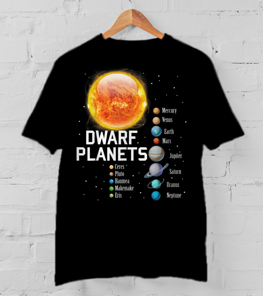Dwarf Planets Solar System Mercury Venus Earth Mars Jupiter Saturn Uranus Neptune T-Shirt