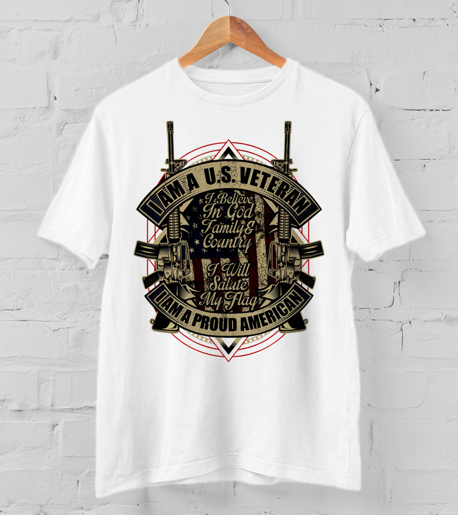 Iam A U.s. Veteran I Believe IN God Family And Country I Will Salute My Flag Iam A Proud American T-Shirt