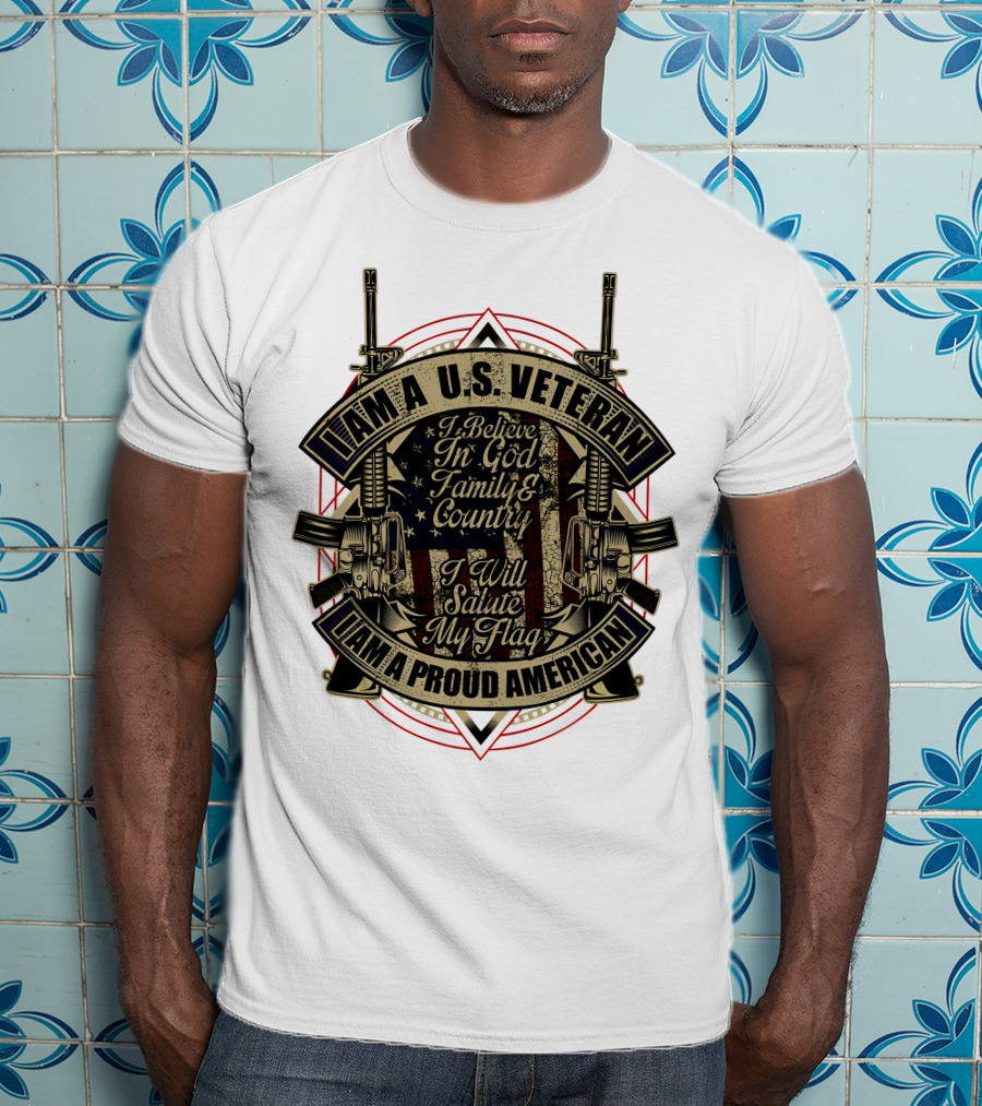 Iam A U.s. Veteran I Believe IN God Family And Country I Will Salute My Flag Iam A Proud American T-Shirt