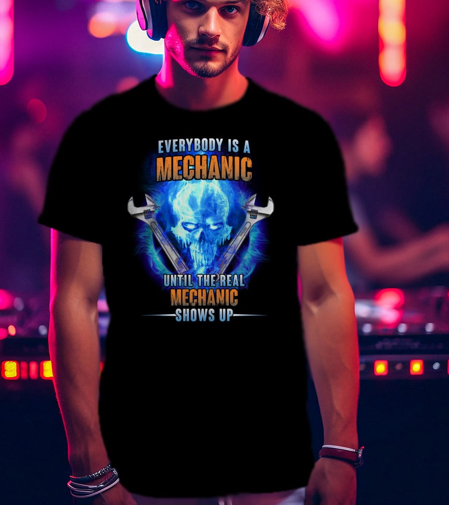 Everybody Is A Mechanic Until The Real Mechanic Shows Up Flame Skull T-Shirt