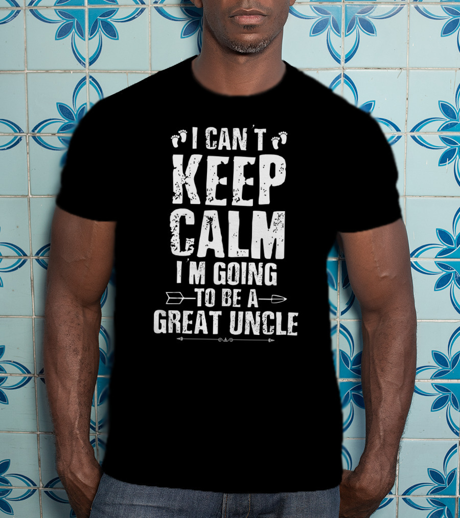 I Can't Keep Calm I'm Going To Be A Great Uncle Footprints Arrows T-Shirt