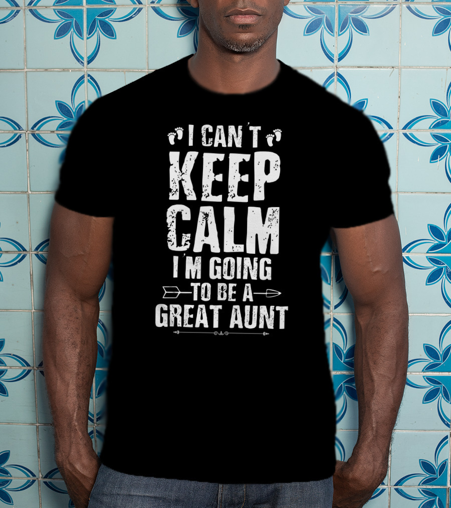 I Can't Keep Calm I'm Going To Be A Great Aunt Arrows Footprints T-Shirt