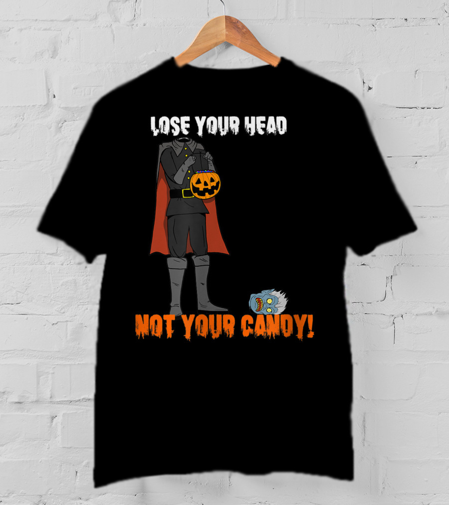 Lose Your Head Not Your Candy Scary Horseman T-Shirt
