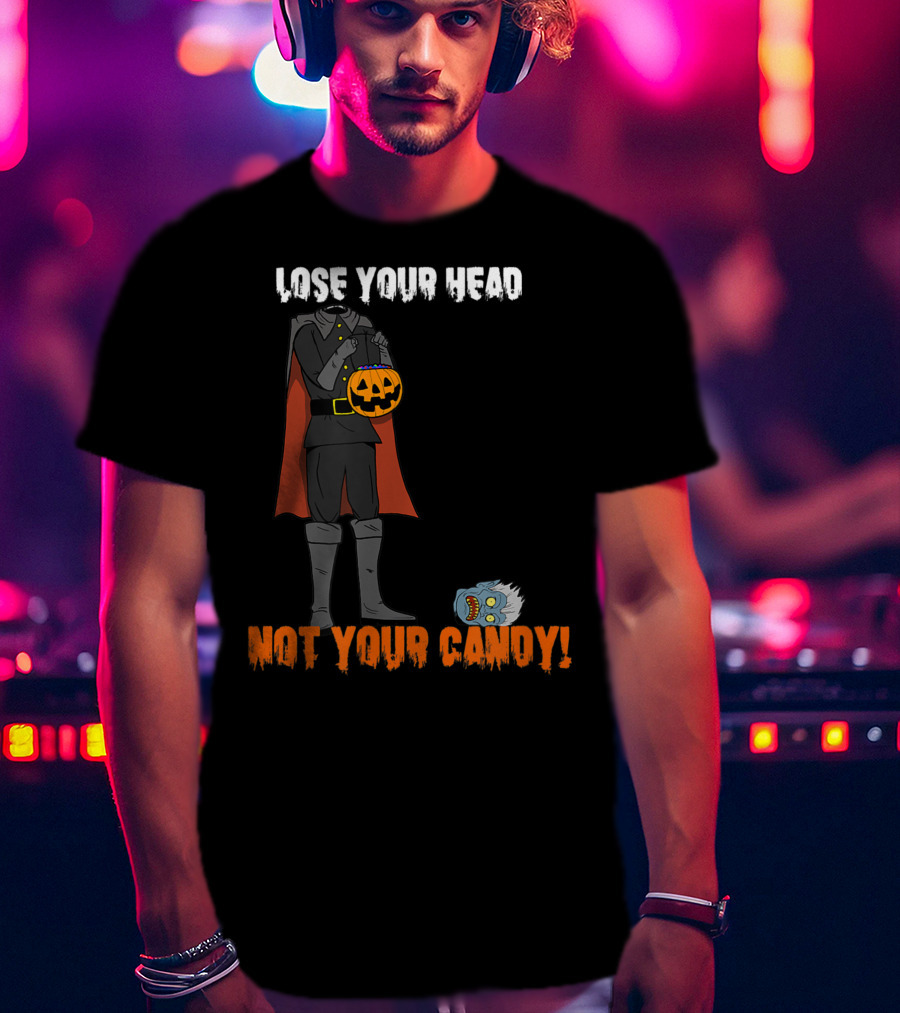 Lose Your Head Not Your Candy Scary Horseman T-Shirt