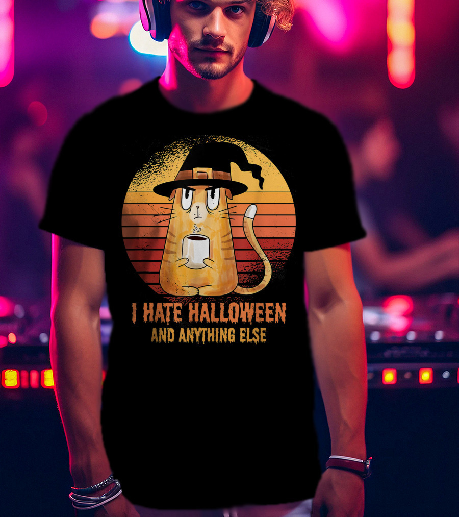 I Hate Halloween And Anything Else Funny Cat Drinking Coffee T-Shirt