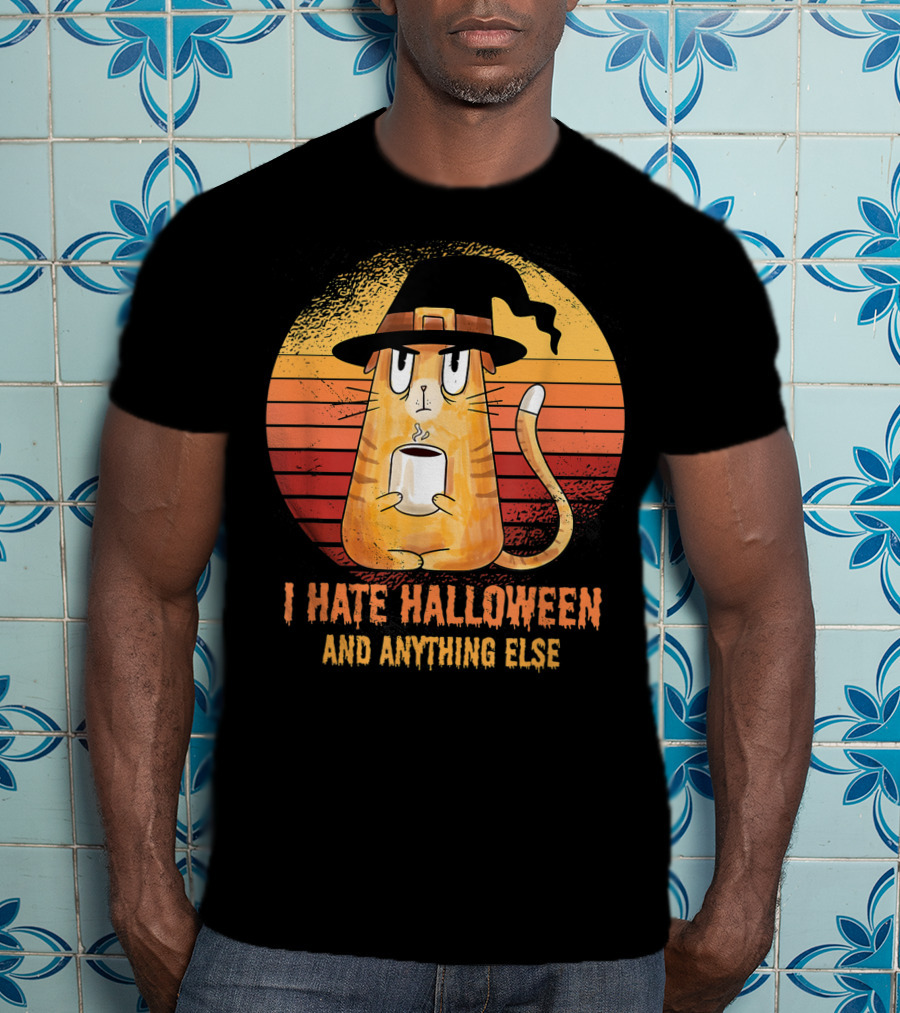 I Hate Halloween And Anything Else Funny Cat Drinking Coffee T-Shirt