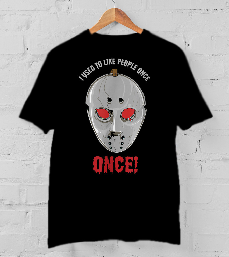 I Used To Like People Once Creepy Hockey Mask Halloween Once T-Shirt