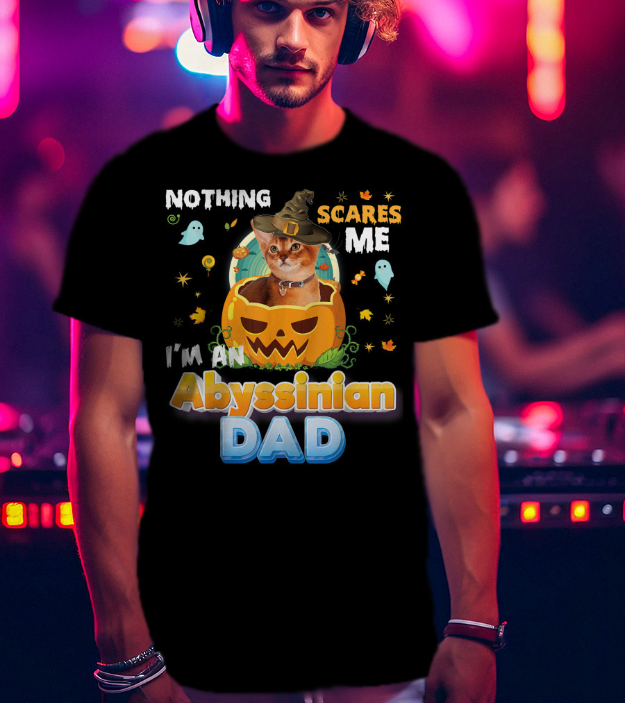 Nothing Scares Me I'm An Abyssinian Cat Dad Halloween Pumpkin Ghosts Hat T-Shirt