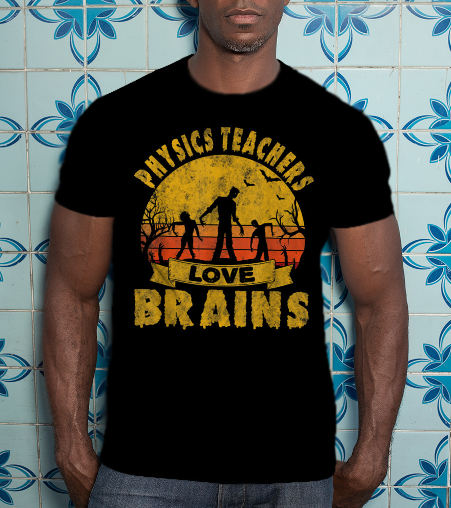Physics Teachers Love Brains Halloween Zombie Sunset Bats T-Shirt
