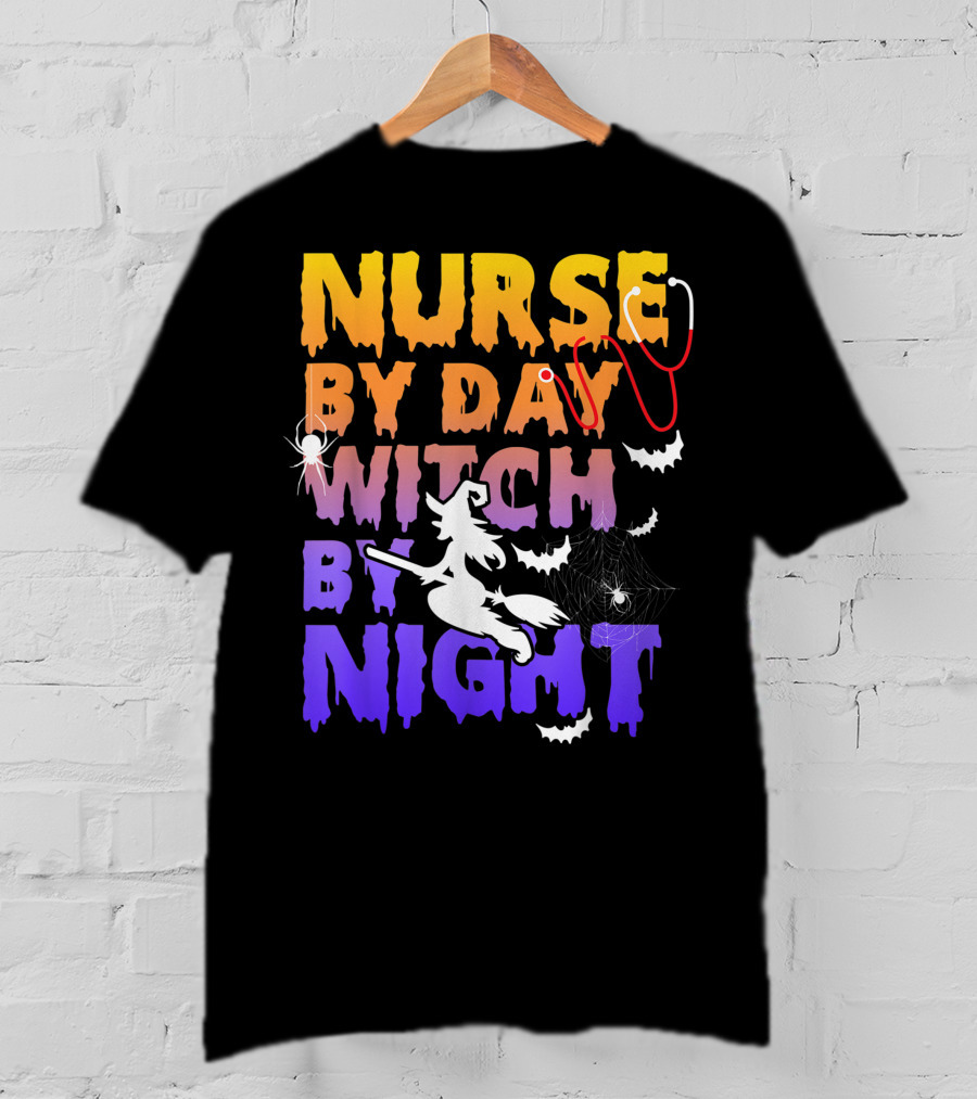 Nurse By Day Witch By Night Stethoscope Spider Bats Broomstick T-Shirt