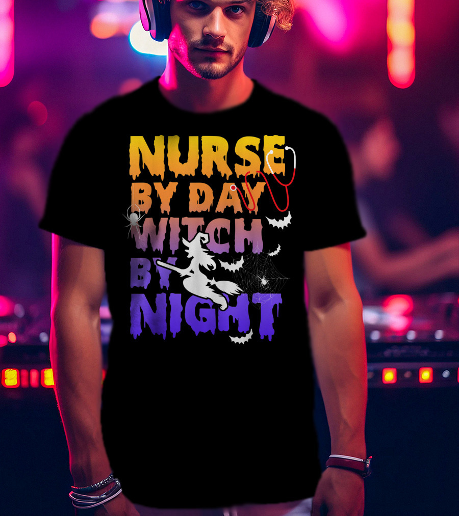 Nurse By Day Witch By Night Stethoscope Spider Bats Broomstick T-Shirt