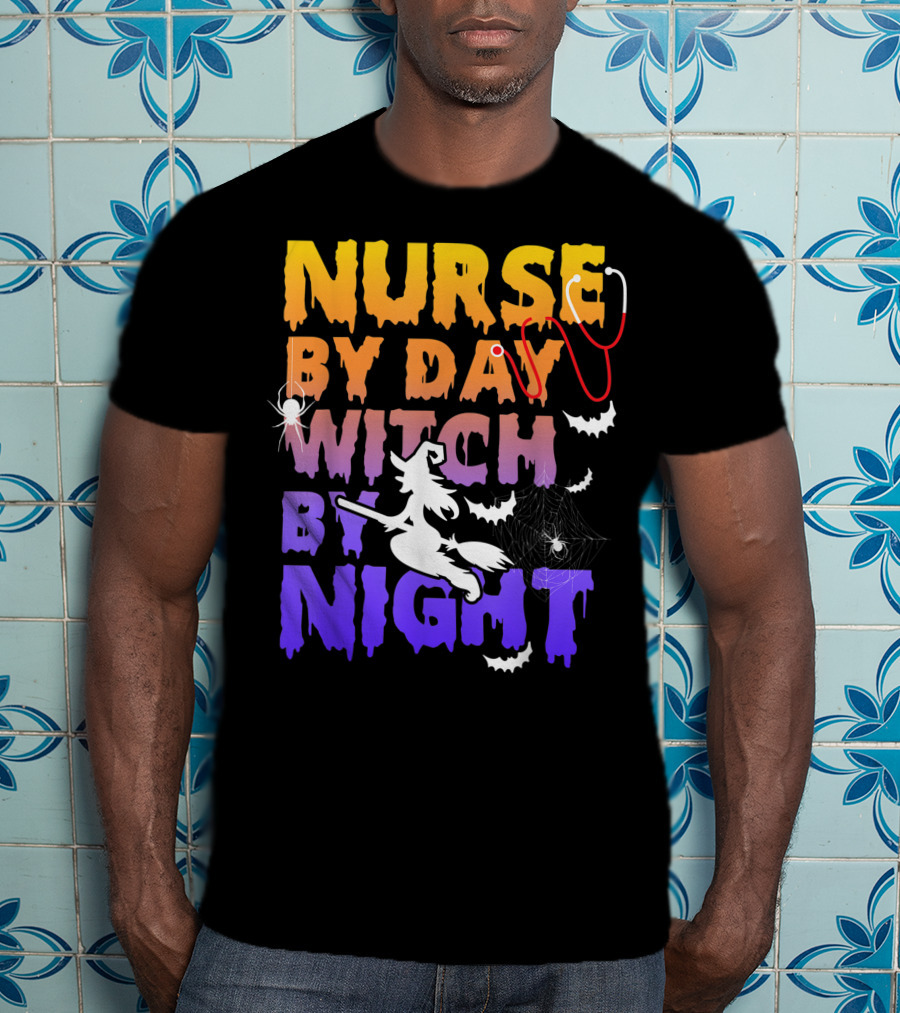 Nurse By Day Witch By Night Stethoscope Spider Bats Broomstick T-Shirt