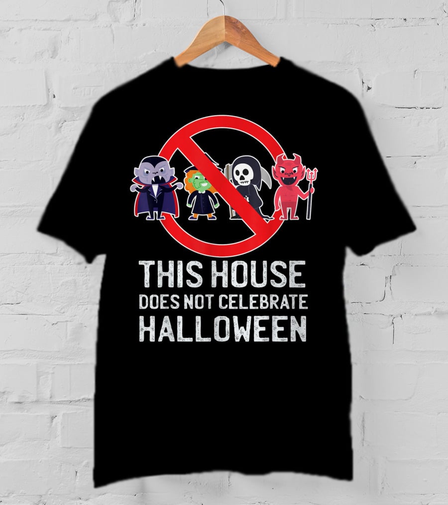 This House Does Not Celebrate Halloween Vampire Witch Grim Reaper Devil T-Shirt