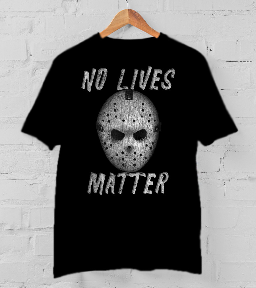 No Lives Matter Horror Ice Hockey Mask Jason Voorhees Face T-Shirt