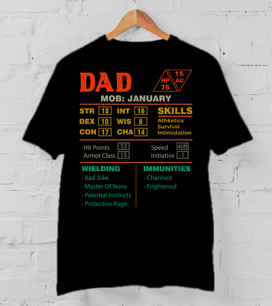 Dad Stats Character Sheet MOB January Skills Strength Immunities Wielding T-Shirt