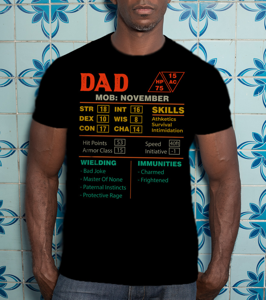 Dad Character Sheet Stats Born In November HP 75 AC 15 Skills Athletics Survival Intimidation T-Shirt