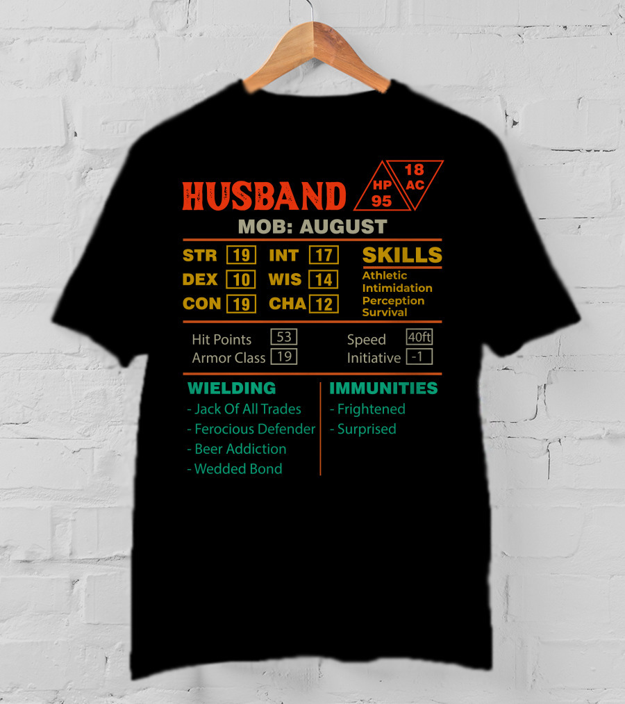 Husband MOB August Character Sheet Stats STR Dexterity Skills Wielding Immunities T-Shirt