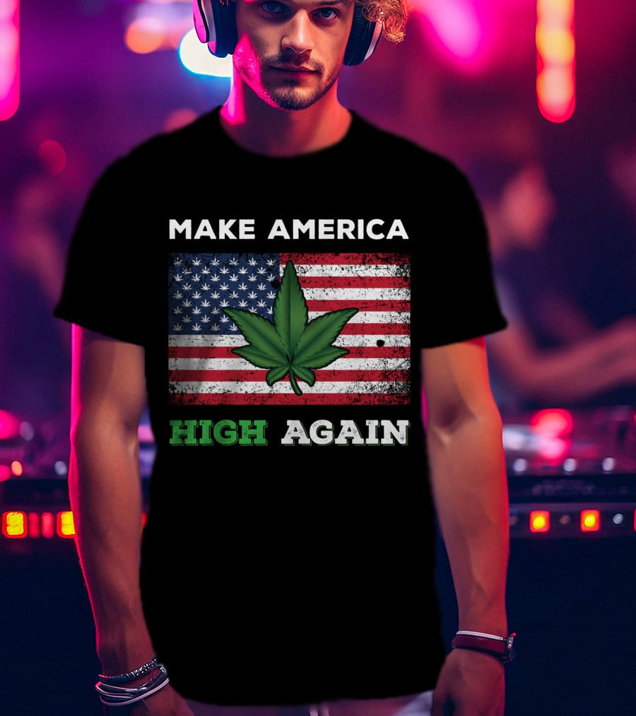 Make America High Again Pot Leaf USA Flag Weed Marijuana T-Shirt