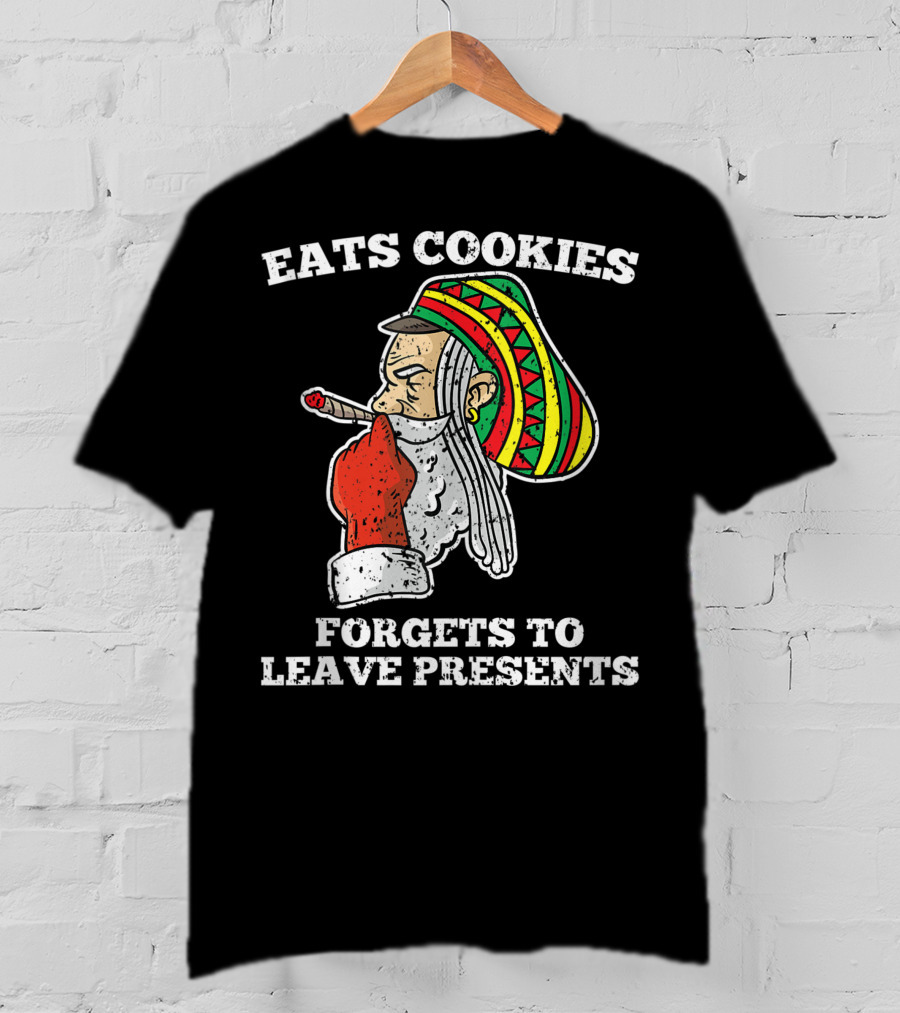 Eats Cookies Forgets To Leave Presents Santa Claus Weed Rasta Hat Smoking T-Shirt
