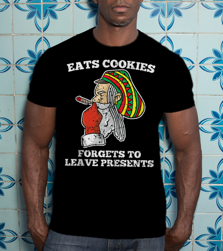 Eats Cookies Forgets To Leave Presents Santa Claus Weed Rasta Hat Smoking T-Shirt