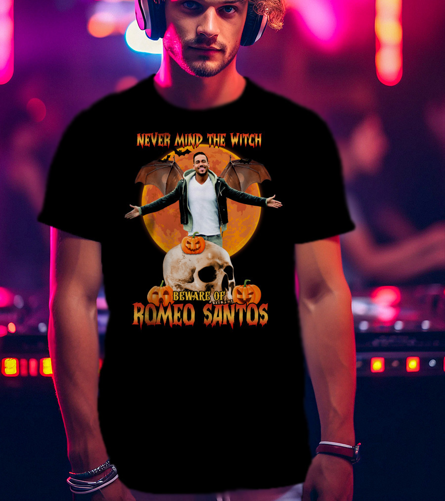 Never Mind The Witch Beware Of Romeo Santos Halloween T-Shirt