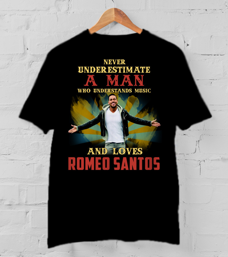 Never Underestimate A Man Who Understands Music And Loves Romeo Santos T-Shirt