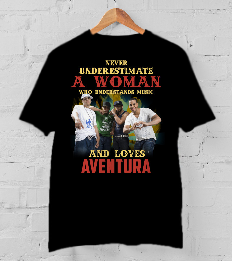 Never Underestimate A Woman Who Understands Music And Loves Aventura T-Shirt