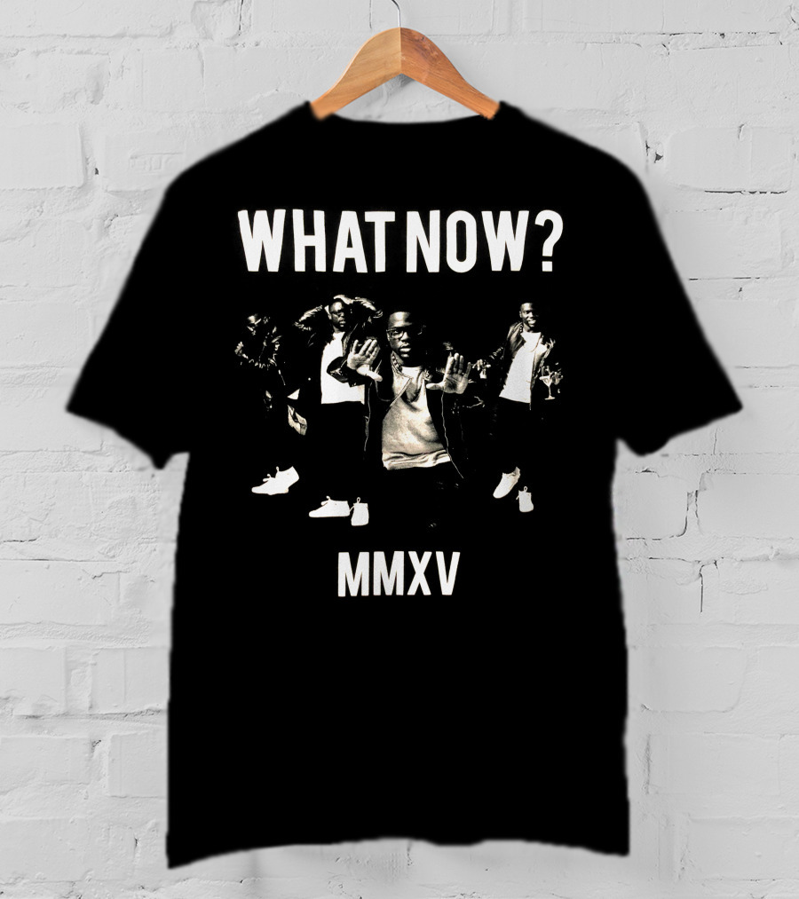 WHAT NOW? MMXV T-Shirt