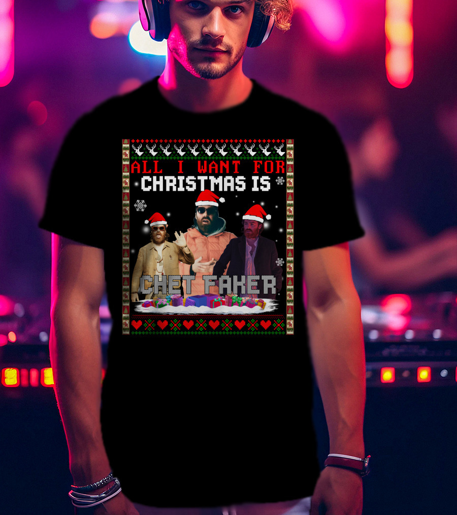 All I Want For Christmas Is Chet Faker Red Santa Hats Snowflakes Presents T-Shirt