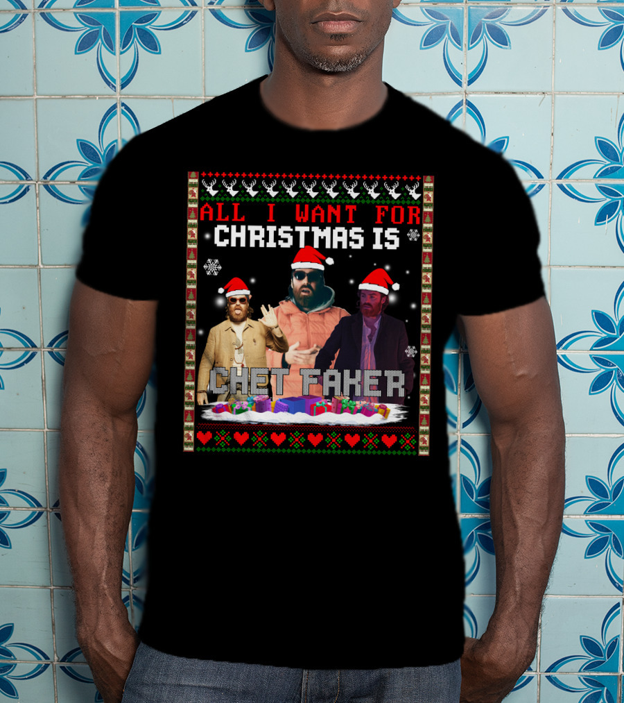 All I Want For Christmas Is Chet Faker Red Santa Hats Snowflakes Presents T-Shirt