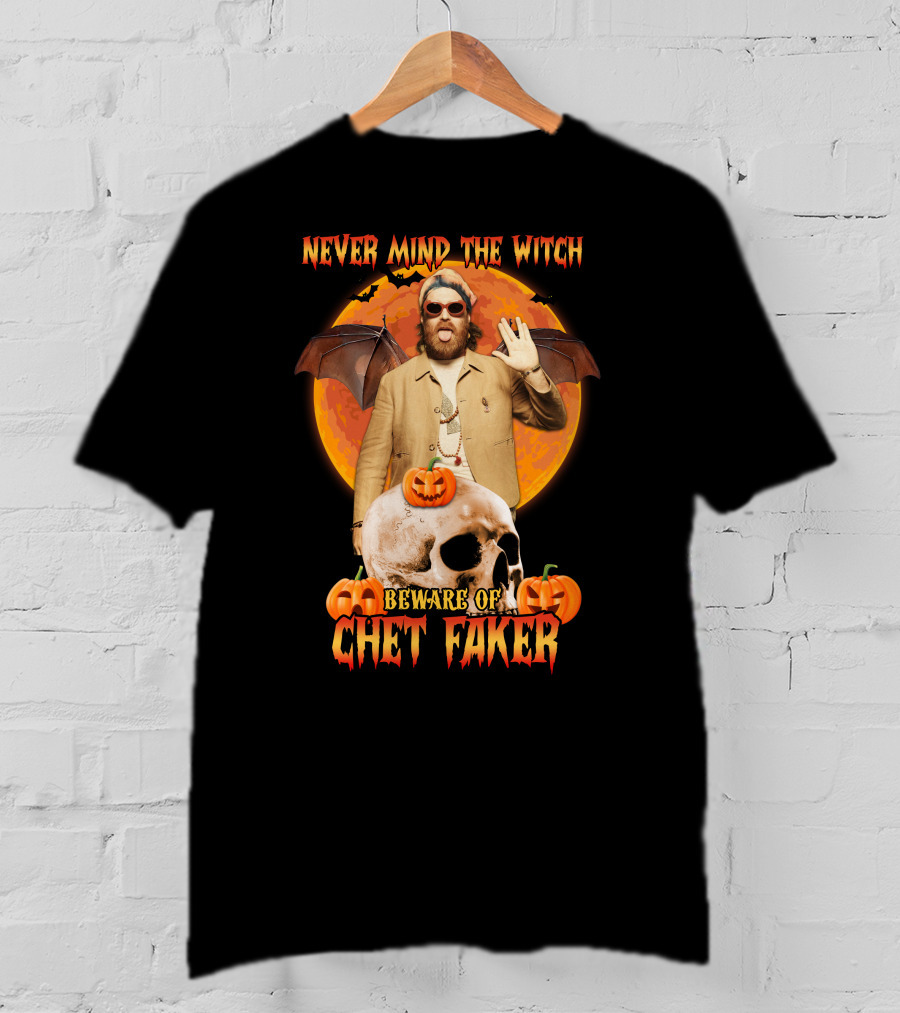 Never Mind The Witch Beware Of Chet Faker Halloween Skull Pumpkins And Bat Wings T-Shirt