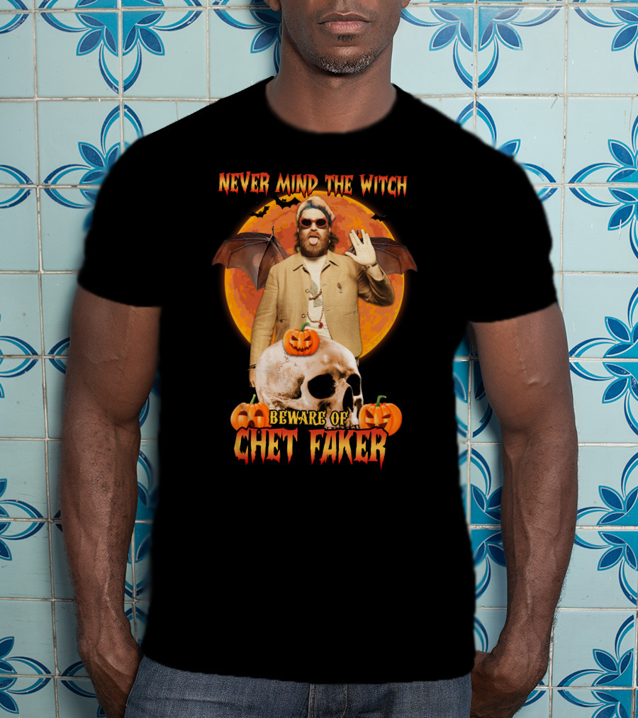 Never Mind The Witch Beware Of Chet Faker Halloween Skull Pumpkins And Bat Wings T-Shirt