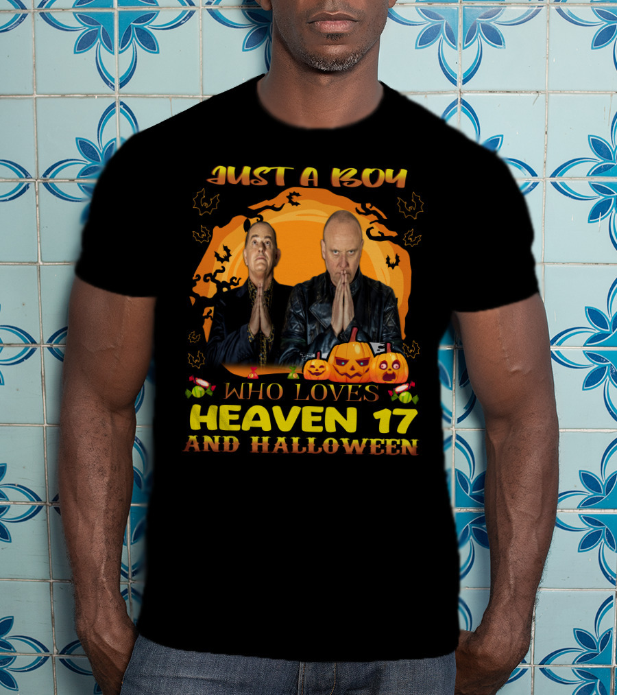 Just A Boy Who Loves Heaven 17 And Halloween T-Shirt