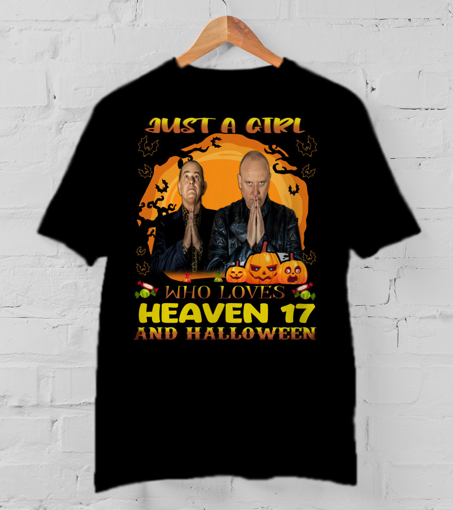 Just A Girl Who Loves Heaven 17 And Halloween T-Shirt