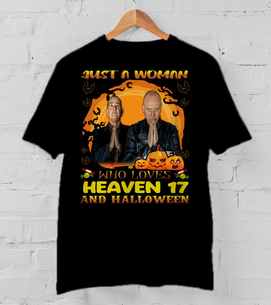 Just A Woman Who Loves Heaven 17 And Halloween T-Shirt