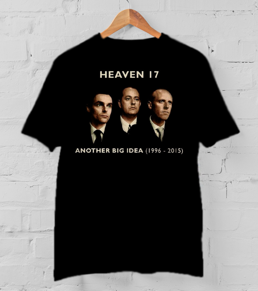 Heaven 17 Another Big Idea 1996-2015 T-Shirt