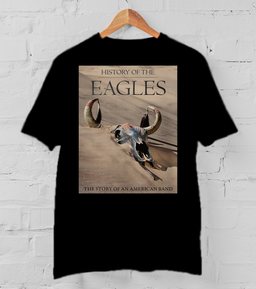 History Of The Eagles The Story Of An American Band T-Shirt