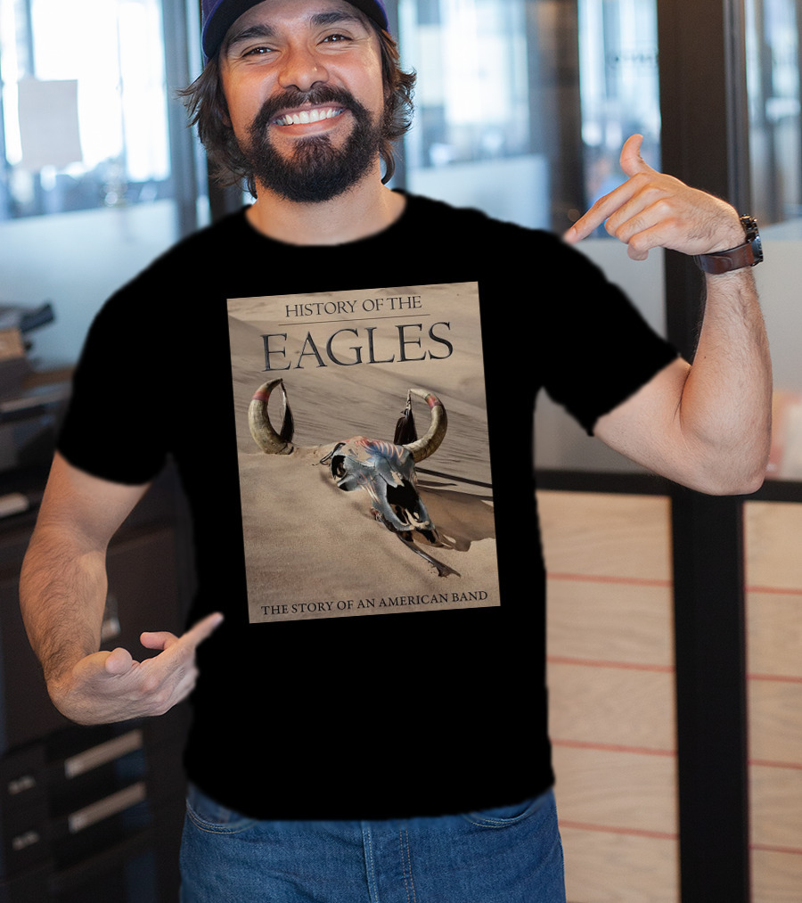 History Of The Eagles The Story Of An American Band T-Shirt