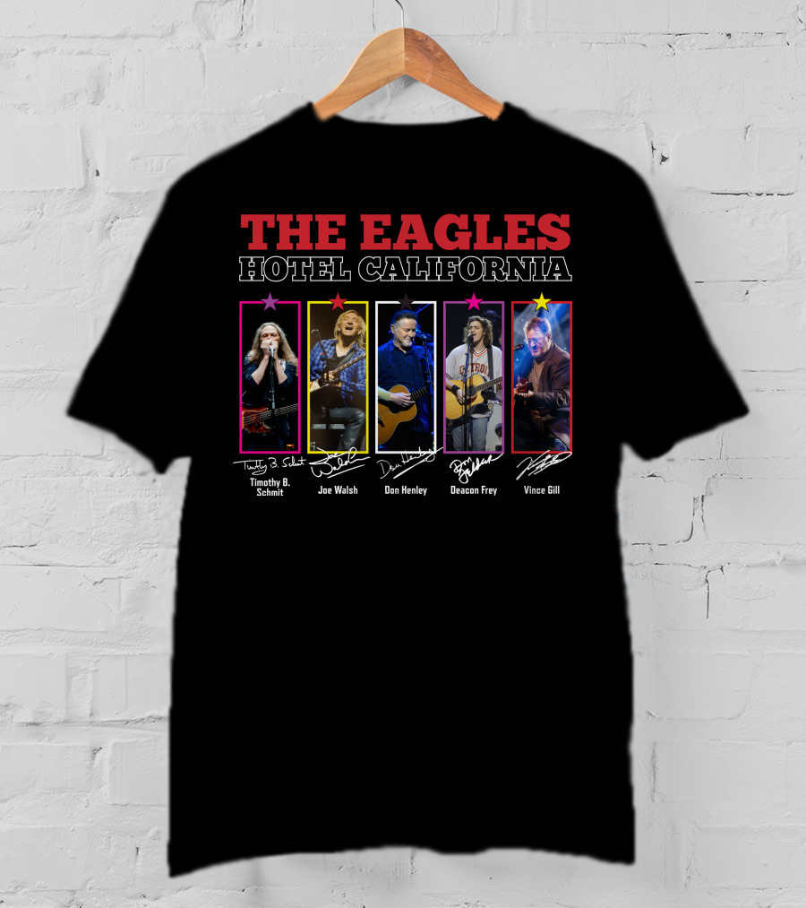 The Eagles Hotel California Timothy B. Schmit Joe Walsh Don Henley Deacon Frey Vince Gill T-Shirt