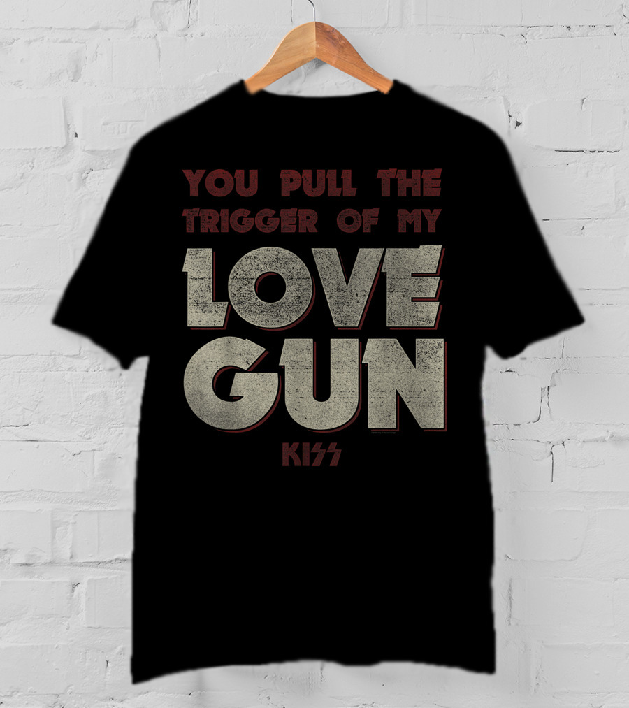 KISS You Pull The Trigger Of My Love Gun T-Shirt