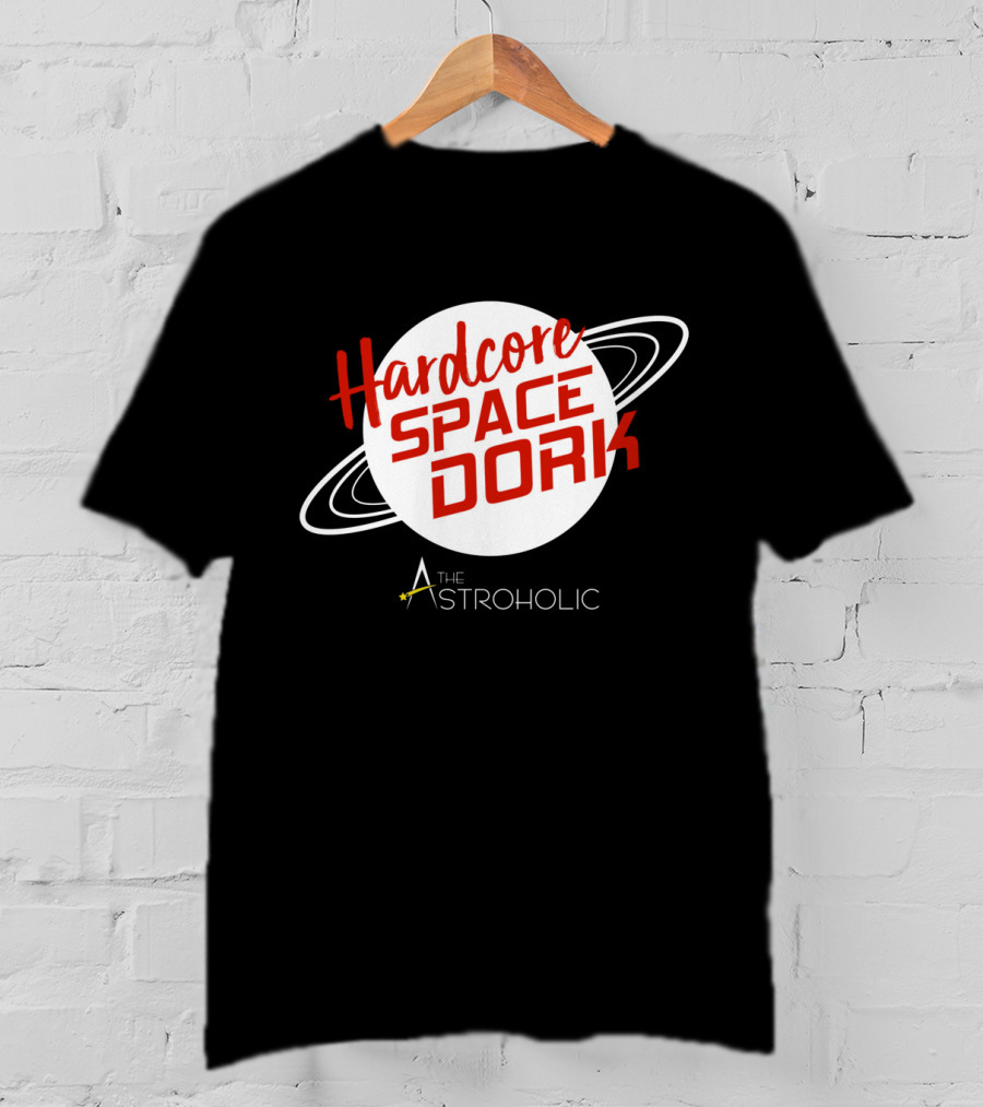 Hardcore Space Dork The Astroholic T-Shirt