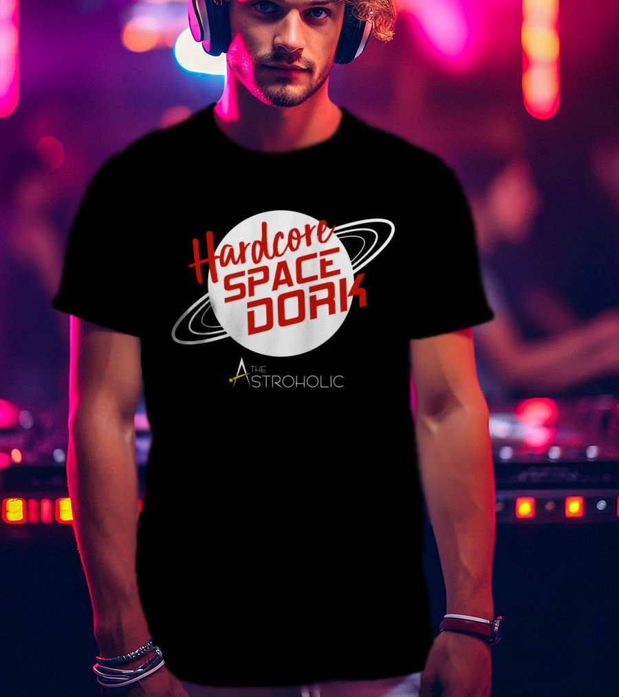 Hardcore Space Dork The Astroholic T-Shirt