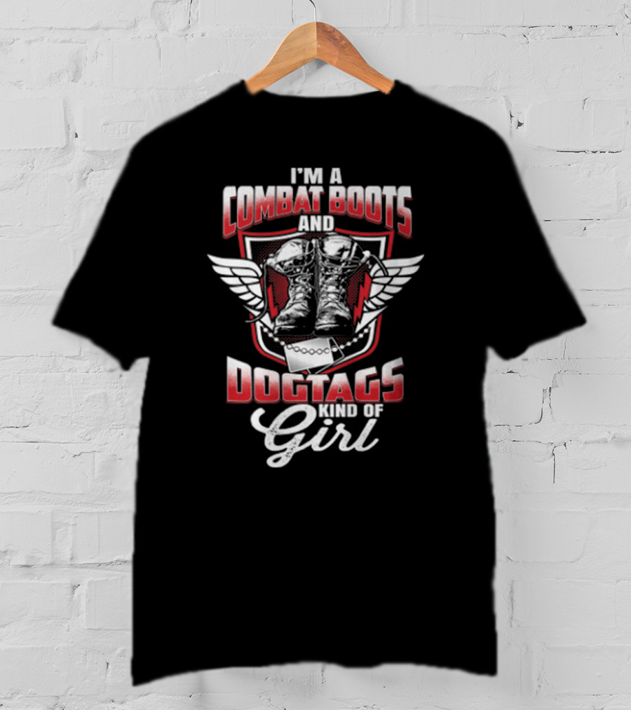 I'm A Combat Boots And Dogtags Kind Of Girl T-Shirt