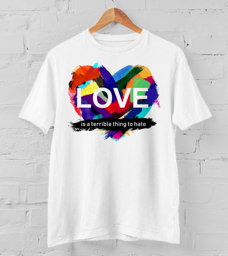 LOVE Is A Terrible Thing To Hate Abstract Heart Brush Strokes T-Shirt