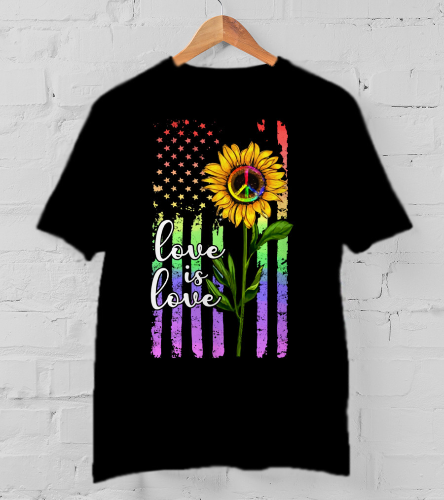 Love Is Love America Sunflower Peace Rainbow Flag T-Shirt