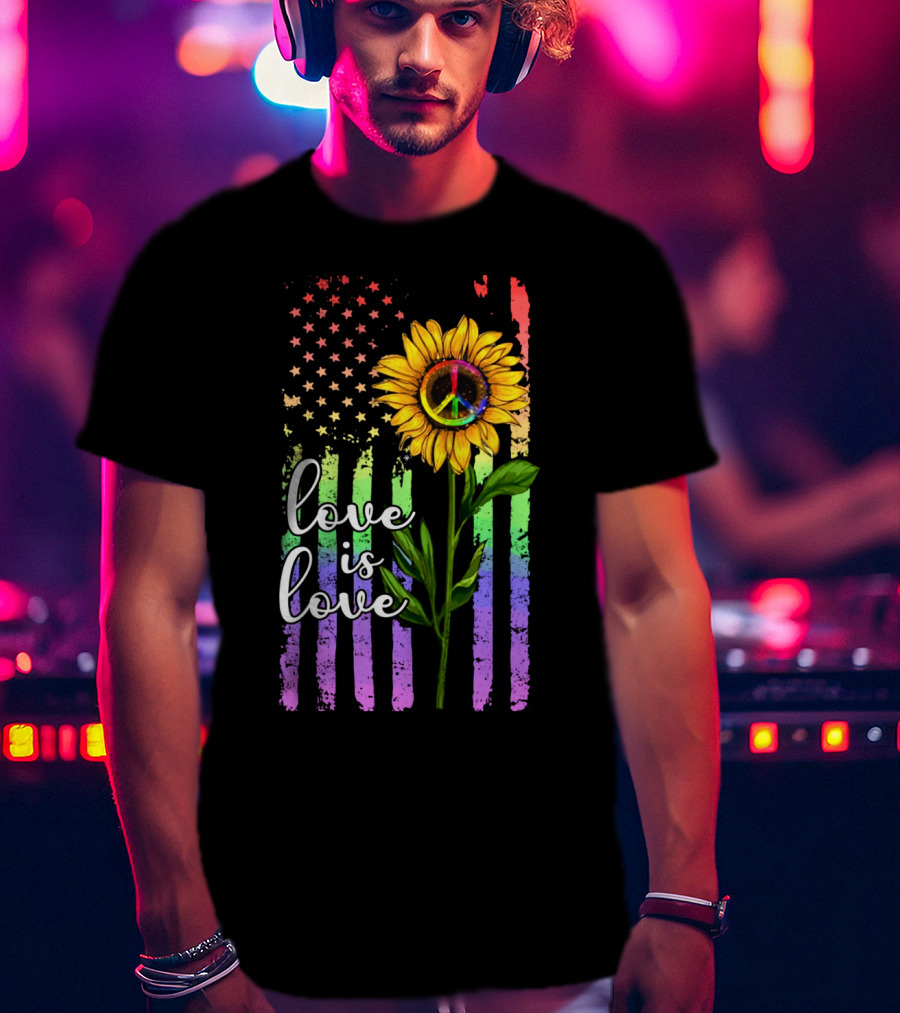 Love Is Love America Sunflower Peace Rainbow Flag T-Shirt