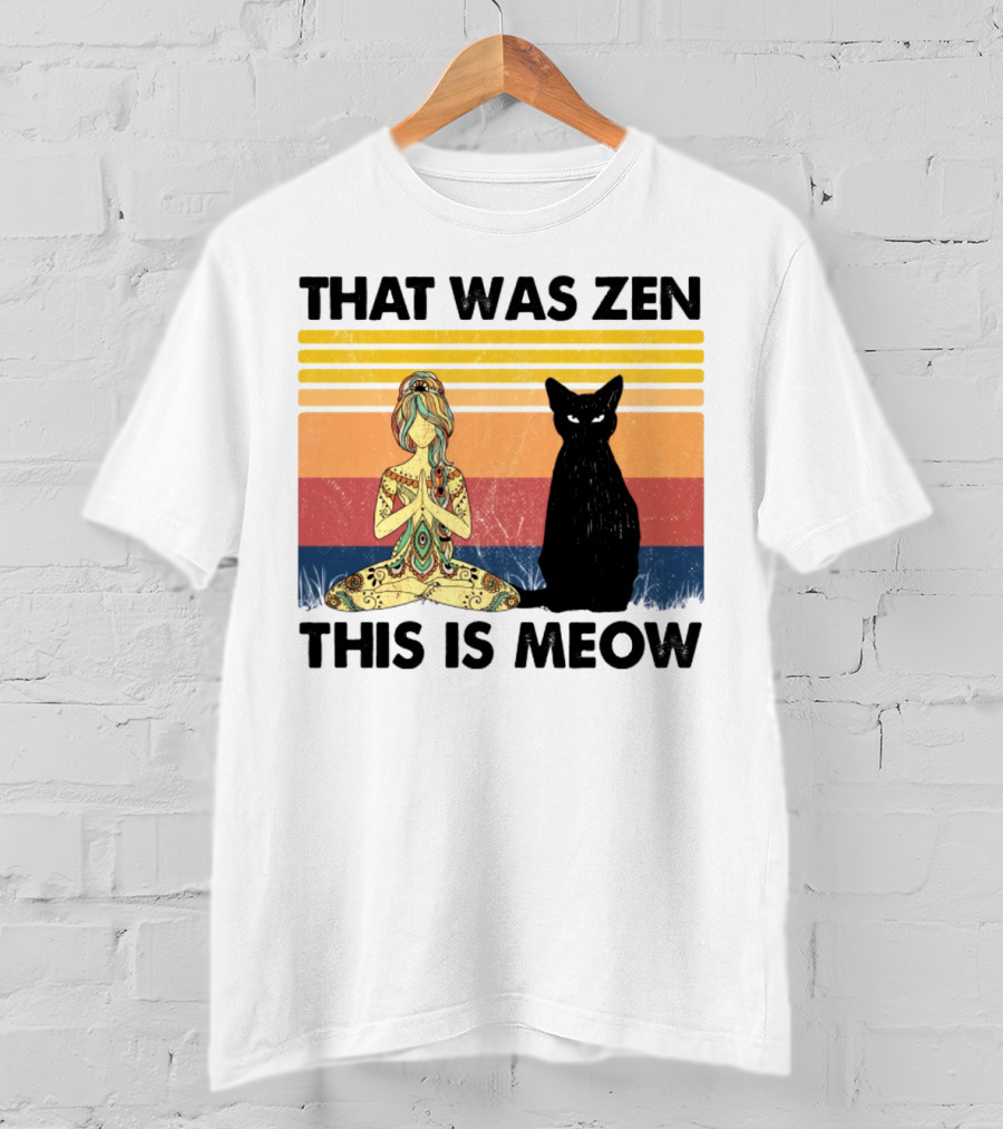 That Was Zen This Is Meow Yoga Cat Retro Vibes T-Shirt