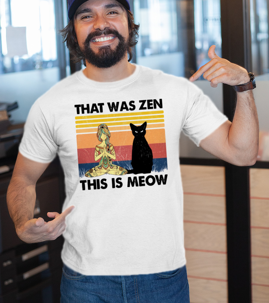 That Was Zen This Is Meow Yoga Cat Retro Vibes T-Shirt