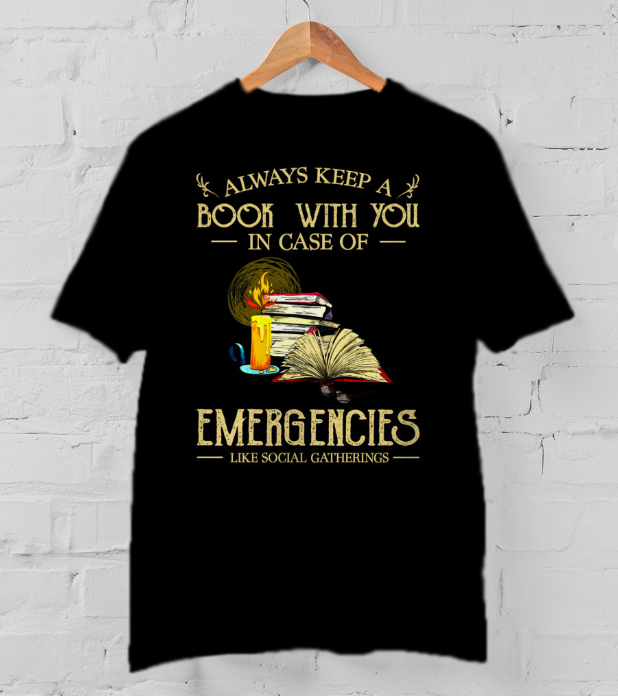 Always Keep A Book With You In Case Of Emergencies Like Social Gatherings Candle Stack Open Pages T-Shirt