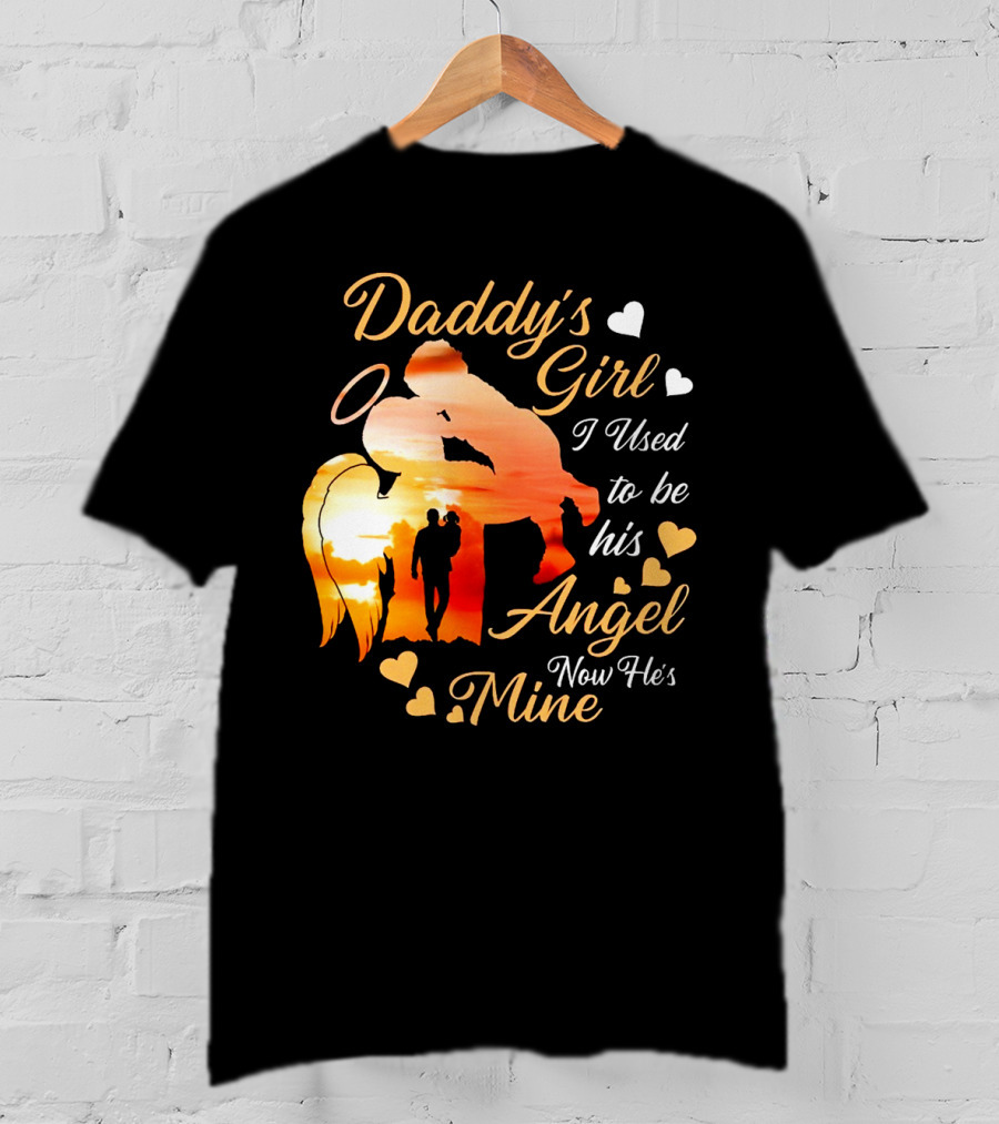 Daddy's Girl I Used To Be His Angel Now He's Mine Hearts Sunset T-Shirt